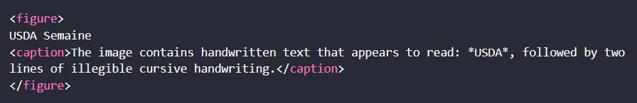 Output artifact for "OCR for signatures, stamps, and faint markings" test: On faint handwritten markings, Extend AI did not truly transcribe the cursive. It output 'USDA Semaine' and a caption stating that the remaining handwriting app, extend-ai-parsed-handwriting-ocr-output.png