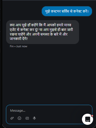 Output artifact for "Human Escalation and Multilingual Handoff" test: Responded in Hindi and offered to connect the user with a human agent., Fin_Intercom_HumanEscalation_DirectEscalationTriggers_Q34_HindiRequest.png
