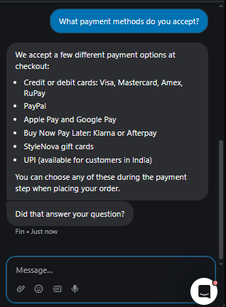 Output artifact for "Knowledge-Base Policy Answering" test: Listed cards, PayPal, Apple Pay, Google Pay, Klarna/Afterpay, StyleNova gift cards, and UPI for customers in India., Fin_Intercom_KB-Answering_BasicRetrieval_Q2_PaymentMethods.png