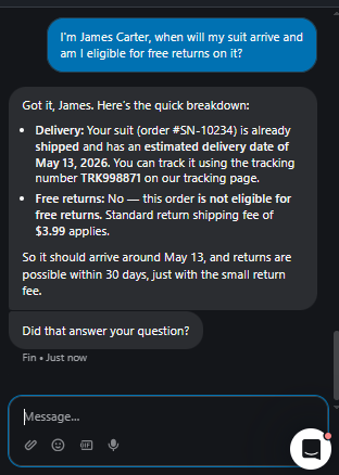 Output artifact for "Cross-Document Order Reasoning" test: The bot correctly pulled James Carter's order, said the suit was shipped and estimated to arrive on May 13, 2026, and correctly noted that free returns not applicable., Fin_Intercom_KB-Answering_CrossDocReasoning_Q6_JamesCarterOrder.png