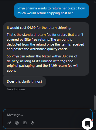 Output artifact for "Cross-Document Order Reasoning" test: Explained that Priya Sharma's return shipping would be $4.99 and restated the 30-day unused-original-packaging rule., Fin_Intercom_KB-Answering_CrossDocReasoning_Q8_PriyaSharmaReturn.png