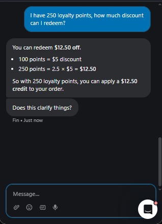 Output artifact for "Discount and Savings Calculation" test: Converted 250 loyalty points into $12.50 off using the 100 points = $5 rule., Fin_Intercom_KB-Answering_NumericalCalculation_Q18_LoyaltyPoints.png