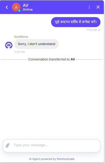 Output artifact for "Human Handover & Ticket Creation" test: The Hindi request was not handled in-bot; the assistant replied 'Sorry, I don't understand' and then transferred the conversation to AV., Kommunicate_HumanEscalation_LanguageEscalation_Q36_Hindi.png