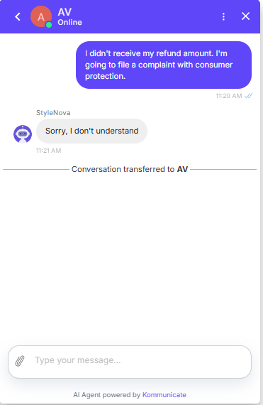 Output artifact for "Human Handover & Ticket Creation" test: The bot escalated the complaint to AV, but the 'Sorry, I don't understand' wording was tone-deaf for a clear refund dispute., Kommunicate_HumanEscalation_LegalThreat_Q38_ConsumerComplaint.png