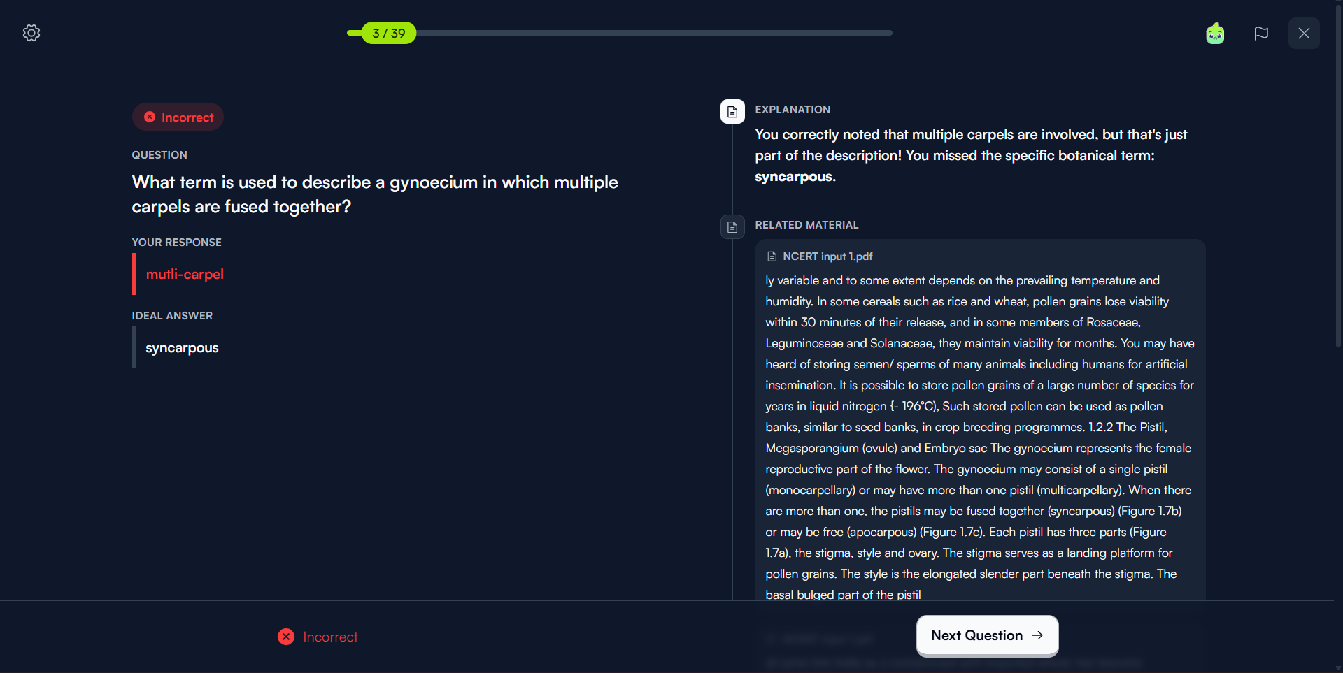 Output artifact for "Mixed Question Generation" test: A short-answer question was generated, and the interface marked the response incorrect while showing the ideal answer and a concise explanation of the botanical term needed., out1_shortanswer.png