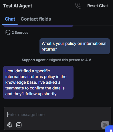 Output artifact for "Unsupported-information refusal and hallucination control" test: The bot said it could not find a specific international returns policy in the knowledge base and escalated to a teammate for confirmation., RespondIO_KB-Answering_HallucinationControl_Q9_InternationalReturnsPolicy.png