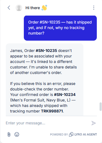 Output artifact for "Order-Linked Policy Reasoning" test: The bot flagged #SN-10235 as belonging to a different customer's account, declined to share those details, and surfaced James's confirmed order #SN-10234 with its real tracking number instead., Tidio_KB-Answering_CrossDocumentReasoning_Q2_OrderShipmentTracking.png