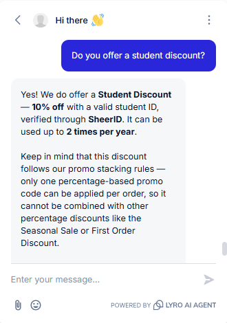 Output artifact for "Uncertain Query Handling" test: The bot correctly confirmed a 10% student discount with SheerID verification, a two-times-per-year limit, and the rule that it cannot be stacked with other percentage-based promos., Tidio_KB-Answering_HallucinationControl_Q2_StudentDiscount.png