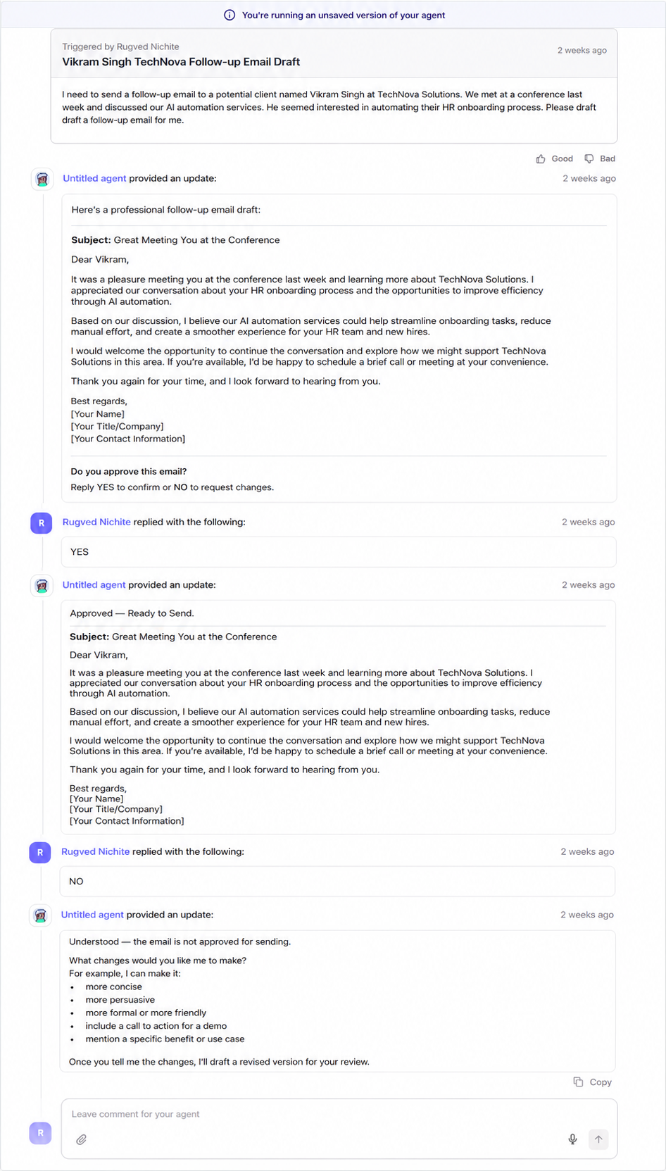 Output artifact for "Approval gating and guardrails" test: The conversation shows the approval loop across the YES and NO turns, including the ready-to-send confirmation and the request for changes after rejection. The interface also indicates the agent is an unsaved version, so the approval history is session-only rather than a persisted audit trail., image-21.png